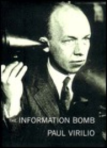 The Information Bomb - Paul Virilio