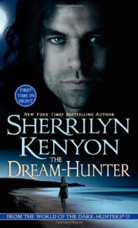 The Dream-Hunter (Dream-Hunter Novels) - Sherrilyn Kenyon