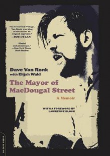 The Mayor of Macdougal Street: A Memoir (Audio) - Dave Van Ronk, T.B.A.