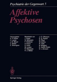 Affektive Psychosen: Band 5: Affektive Psychosen - K.P. Kisker, H. Lauter, J.E. Meyer