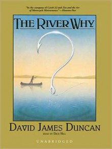 The River Why (MP3 Book) - David James Duncan, Dick Hill