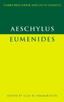 Aeschylus: Eumenides - Aeschylus, Alan H. Sommerstein