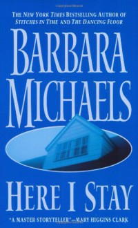 Here I Stay - Barbara Michaels