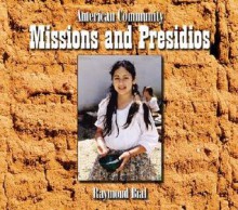 Missions and Presidios - Raymond Bial