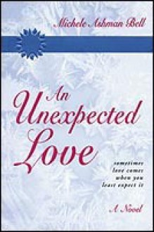 An Unexpected Love - Michele Ashman Bell