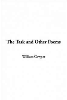 The Task and Other Poems - William Cowper