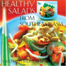 Healthy Salads From Southeast Asia - Vatcharin Bhumichitr