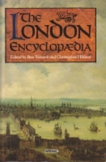 The London Encyclopaedia - Ben Weinreb, Christopher Hibbert