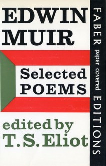 Selected Poems - Edwin Muir, T.S. Eliot