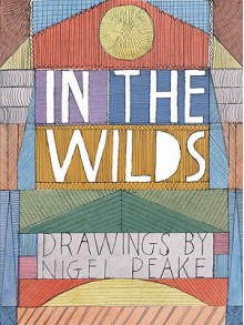 In the Wilds - Nigel Peake