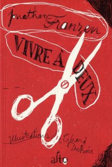 Vivre à deux - Jonathan Franzen, Gérard Dubois, Nadine Bismuth