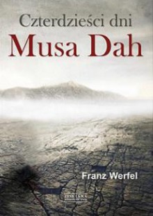 Czterdzieści dni Musa Dah - Franz Werfel