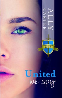 United We Spy - Ally Carter