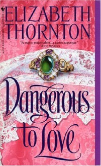 Dangerous to Love - Elizabeth Thornton