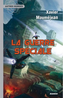 La guerre spéciale - Xavier Mauméjean