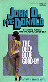 The Deep Blue Good-By - John D. MacDonald