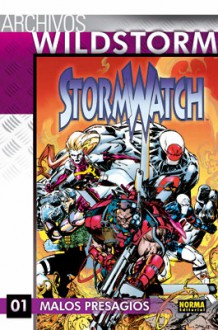 Archivos Wildstorm Stormwatch #1: Malos presagios - Brandon Choi, Jim Lee, Scott Clark, Brett Booth