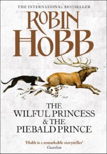 The Wilful Princess and the Piebald Prince - Robin Hobb