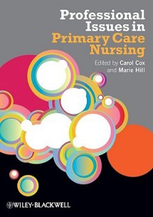 Professional Issues In Primary Care Nursing - Carol Cox, Marie Hill