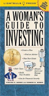 A Woman's Guide to Investing - Virginia B. Morris, Kenneth M. Morris