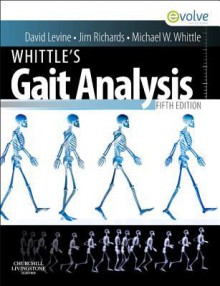 Whittle's Gait Analysis - David Levine, Jim Richards, Michael W. Whittle