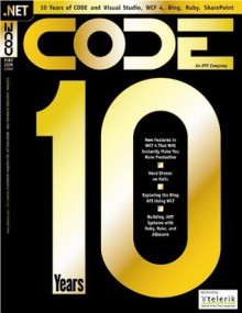 CODE Magazine - 2010 MayJun (Ad-Free!) - Miguel Castro, Joel Semeniuk, Sahil Malik, Rick Garibay, John V. Petersen, Rod Paddock, Markus Egger, Paul Sheriff, CODE Magazine, Chris G. Williams