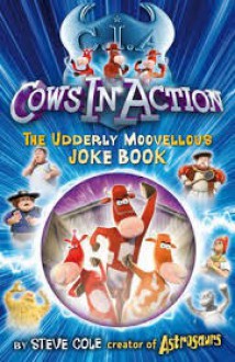 The Udderly Marvellous Joke Book - Steve Cole