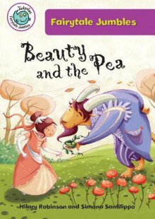 Beauty and the Pea (Tadpoles: Fairytale Jumbles) - Hilary Robinson, Simona Sanfilippo