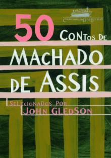 50 Contos de Machado de Assis - Machado de Assis