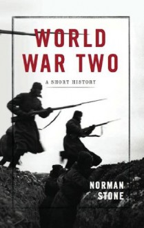 World War Two: A Short History - Norman Stone