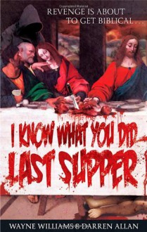 I Know What You Did Last Supper - Wayne Williams, Darren Allan