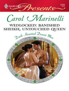 Wedlocked: Banished Sheikh, Untouched Queen (Mills & Boon Modern) (Dark-Hearted Desert Men - Book 1) - Carol Marinelli