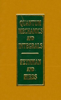 Quantum Mechanics And Path Integrals - Richard P. Feynman