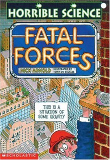 Fatal Forces (Horrible Science) - Nick Arnold