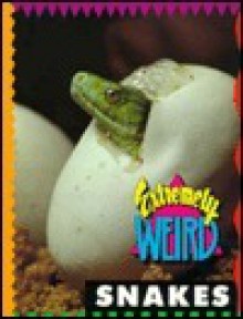 Extremely Weird Snakes - Sarah Lovett, Beth Evans, Mary Sundstrom