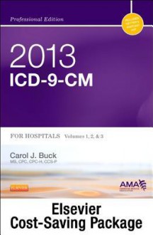 2013 ICD-9-CM, Volumes 1, 2, and 3 Professional Edition, 2013 HCPCS Level II Standard Edition and 2013 CPT Professional Edition Package - Carol J. Buck