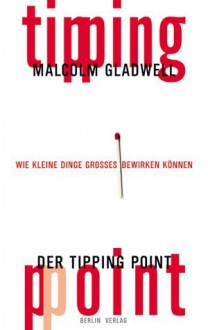 Der Tipping Point: wie kleine Dinge Großes bewirken können - Malcolm Gladwell, Malte Friedrich