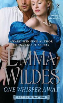 One Whisper Away: Ladies in Waiting - Emma Wildes