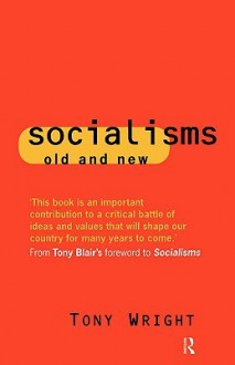 Socialisms: Old and New - Tony Wright