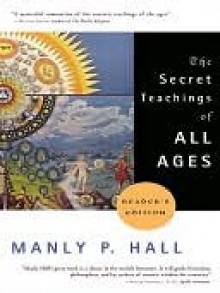 The Secret Teachings of All Ages - Manly P. Hall