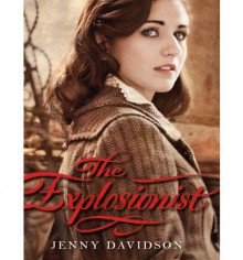 The Explosionist - Jenny Davidson