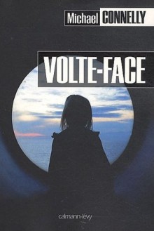 Volte-face - Michael Connelly, Robert Pépin