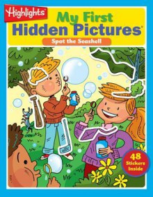 Spot the Seashell (Hightlights My First Hidden Pictures) - Inc. Highlights for Children