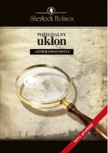 Pożegnalny ukłon - Arthur Conan Doyle