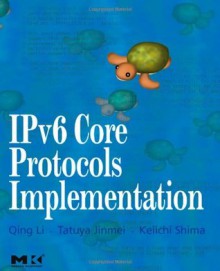 IPv6 Core Protocols Implementation (The Morgan Kaufmann Series in Networking) - Qing Li, Keiichi Shima