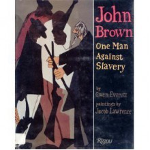 John Brown: One Man Against Slavery - Gwen Everett, Jacob Lawrence