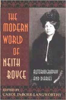 The Modern World of Neith Boyce: Autobiography and Diaries - Neith Boyce