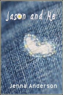 Jason and Me - Jenna Anderson