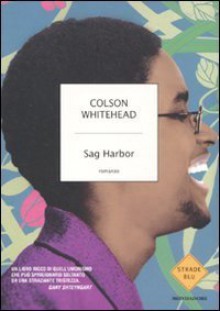 Sag Harbor - Colson Whitehead, Maria Carla Dallavalle