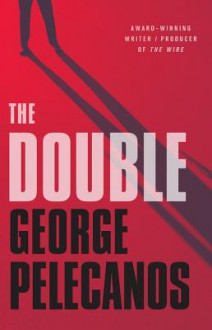 The Double - George Pelecanos